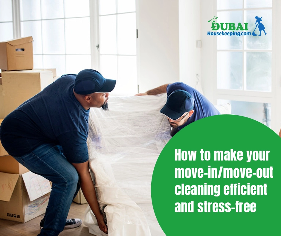 How to make your move-in/move-out cleaning efficient and stress-free