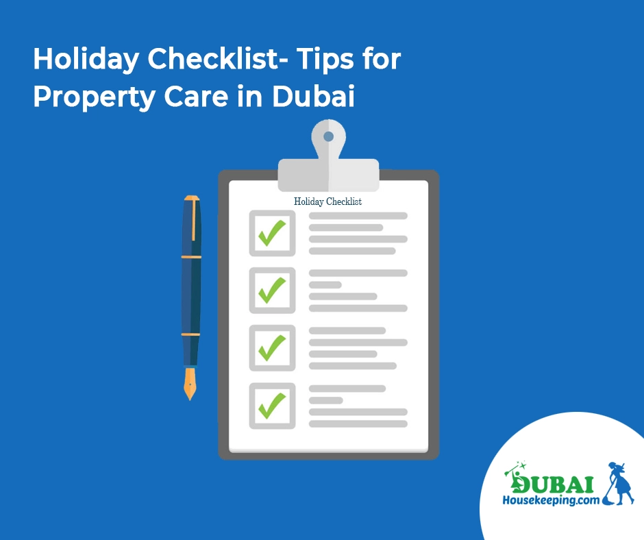 Holiday Checklist- Tips for Property Care in Dubai