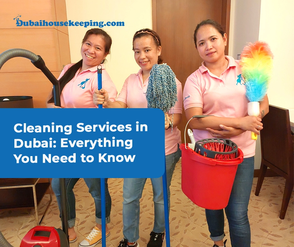 Cleaning Services in Dubai: Everything You Need to Know