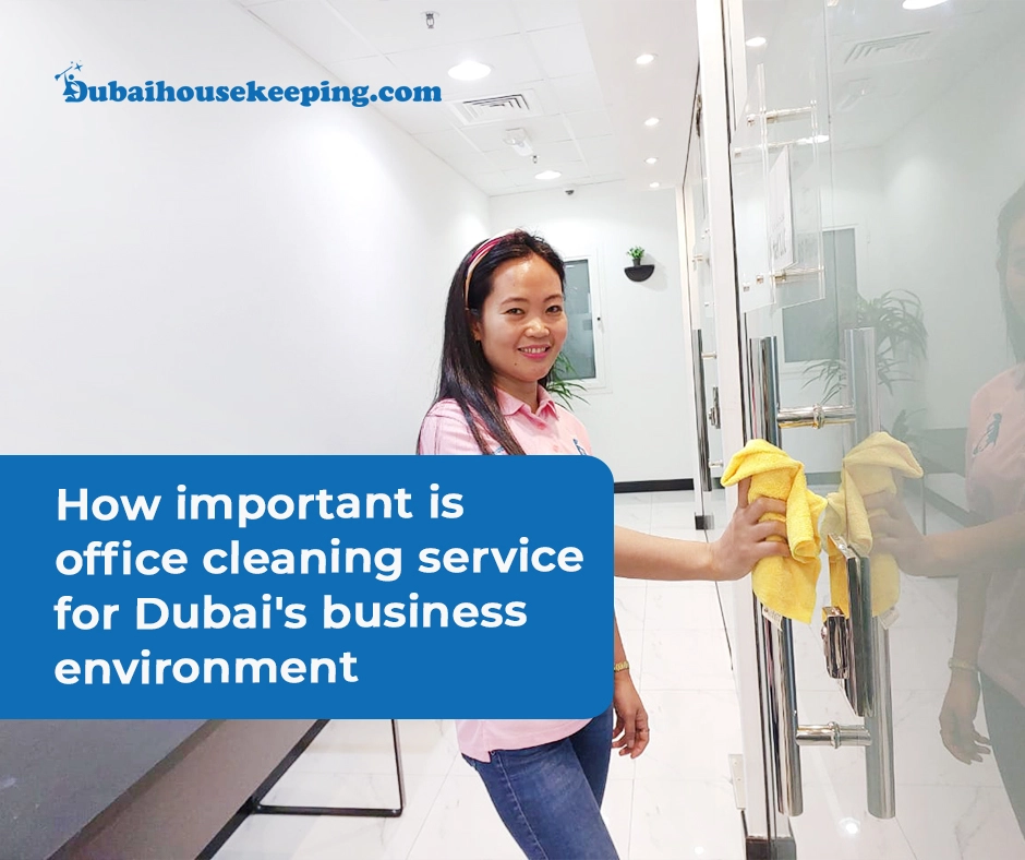 How important is office cleaning service for Dubai’s business environment