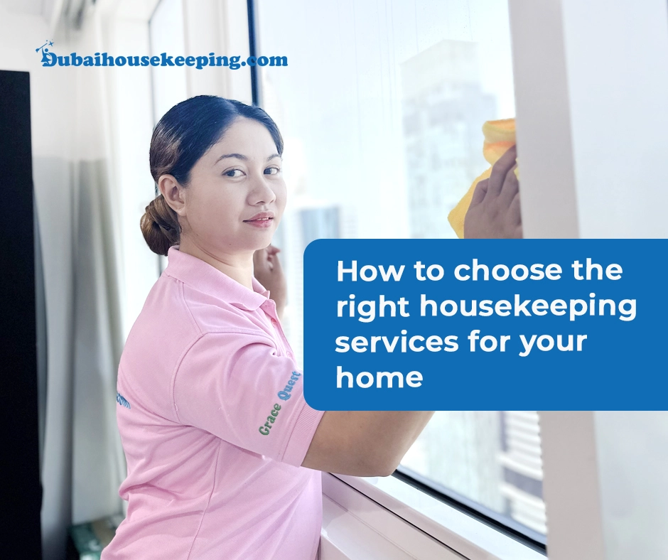 How to choose the right housekeeping services for your home