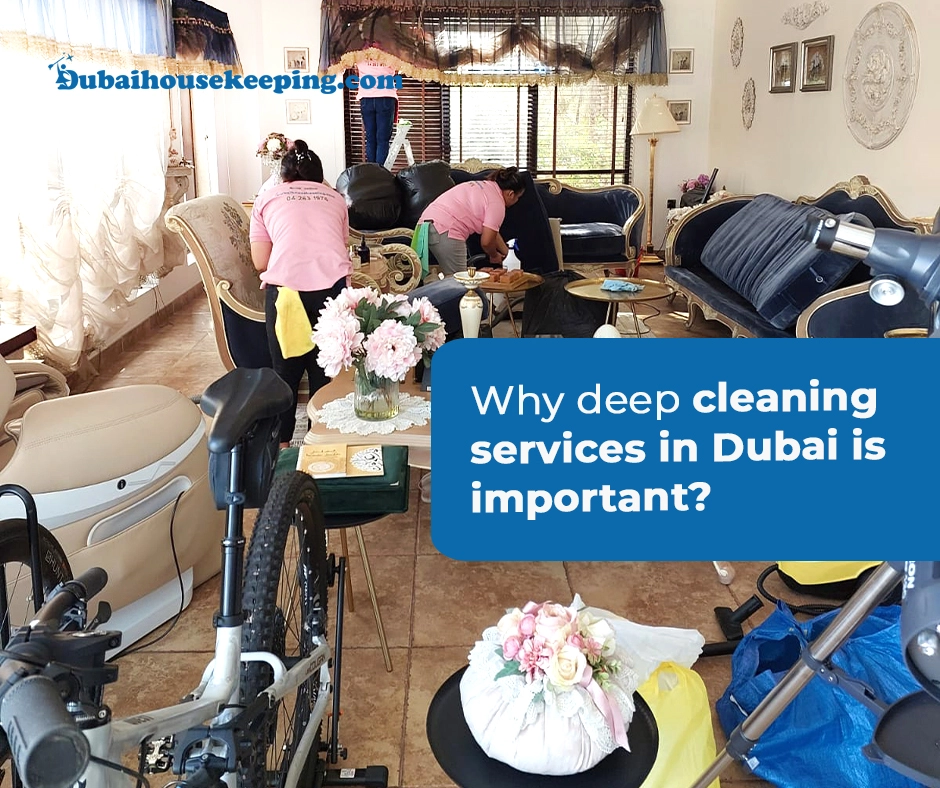 Why are deep cleaning services in Dubai important?