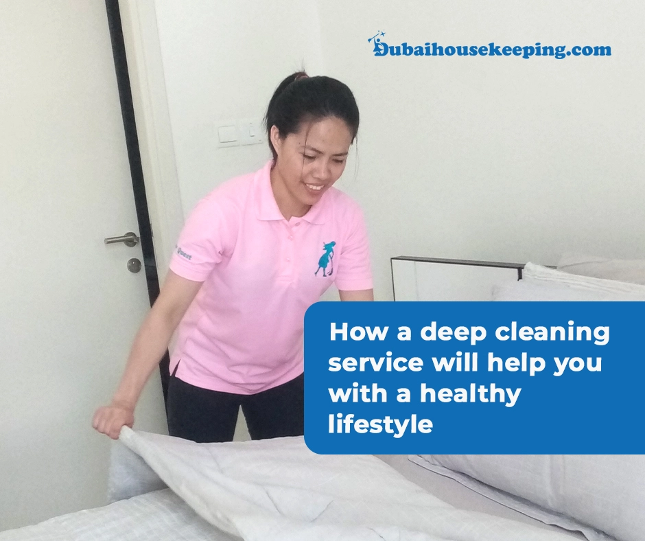 How a deep cleaning service will help you with a healthy lifestyle