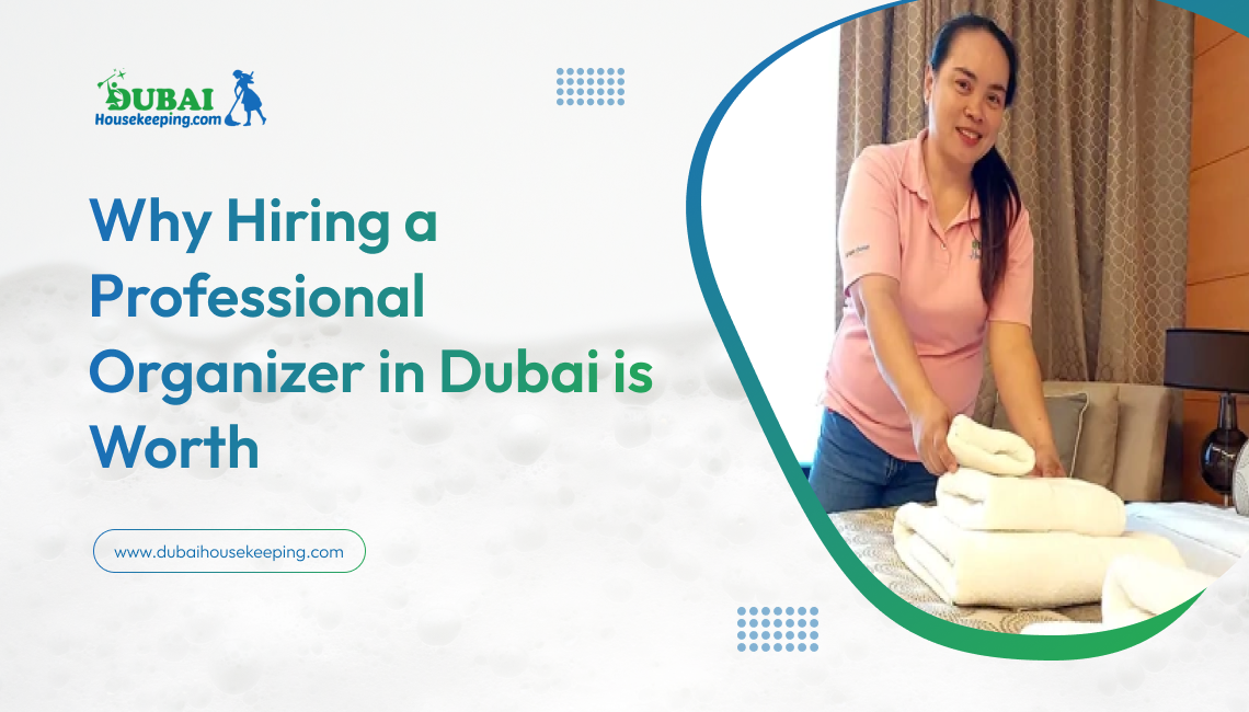 Why Hiring a Professional Organizer in Dubai is Worth